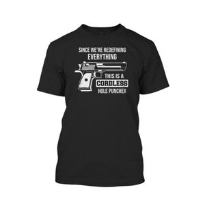 Cordless Hole Puncher" graphic Unisex T-shirt Size Large